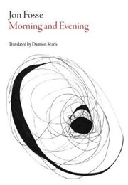 Morning and Evening (Jon Fosse)