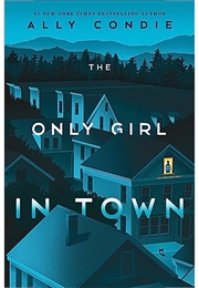 The Only Girl in Town (Ally Condie)