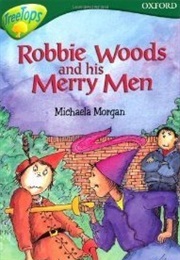 Robbie Woods and His Merry Men (Michaela Morgan)