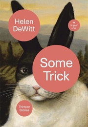 Some Trick (Helen Dewitt)