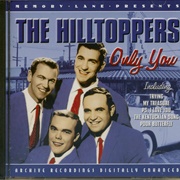 Only You (And You Alone) - The Hilltoppers