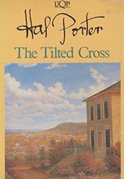 The Tilted Cross (Hal Porter)