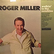 Walkin' in the Sunshine - Roger Miller