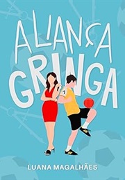 Aliança Gringa (Luana Magalhães)