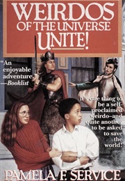 Weirdos of the Universe, Unite! (Pamela F. Service)