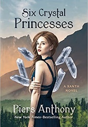 Six Crystal Princesses (Piers Anthony)