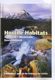 Hostile Habitats: Scotland's Mountains (Scottish Mountaineering Trust)