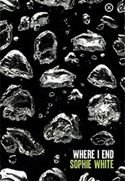 Where I End (Sophie White)