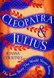 Cleopatra &amp; Julius (Joanna Courtney)