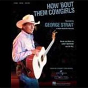 How 'Bout Them Cowgirls - George Strait