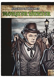 Terror at Scotland Yard: Sherlock Holmes Monster Hunter (Michael Moreau)
