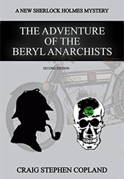 The Adventure of the Beryl Anarchists (Craig Stephen Copland)