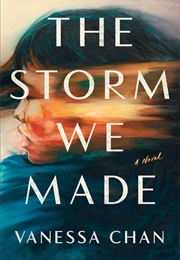 The Storm We Made (Vanessa Chan)
