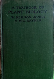 A Textbook of Plant Biology (W Neilson Jones & M C Rayner)