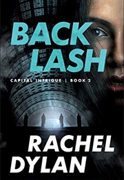 Backlash (Capital Intrigue #2) (Rachel Dylan)