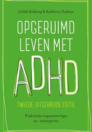 Opgeruimd Leven Met ADHD (Judith Kolberg)