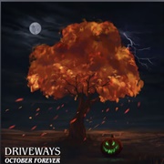 October Forever - Driveways