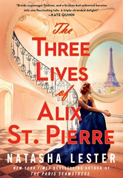The Three Lives of Alix St. Pierre (Natasha Lester)