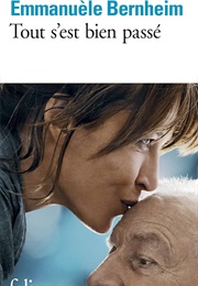 Tout S'est Bien Passé (Emmanuèle Bernheim)