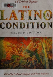 The Latino/A Condition : A Critical Reader (Richard Delgado)