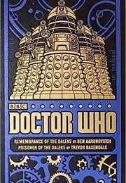 Doctor Who: Remembrance of the Daleks and Prisoner of the Daleks (Ben Aaronovitch)