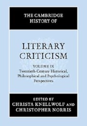 The Cambridge History of Literary Criticism, Vol. 9: Twentieth-Century Historical, Philosophical and (Christa Knellwolf (Ed), Christopher Norris (Ed))