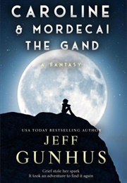 Caroline & Mordecai the Gand (Jeff Gunhus)