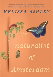 The Naturalist of Amsterdam (Melissa Ashley)