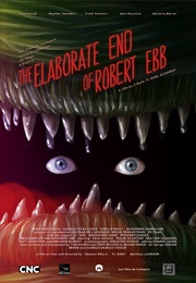 The Elaborate End of Robert Ebb (2011)