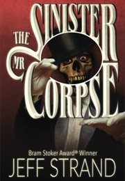The Sinister Mr. Corpse (Jeff Strand)