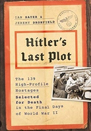 Hitler's Last Plot (Sayer, Ian)