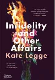 Infidelity and Other Affairs (Kate Legge)