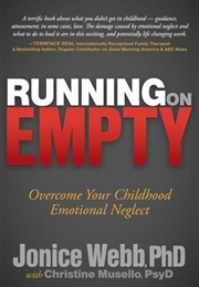 Running on Empty: Overcome Your Childhood Emotional Neglect (Webb, Jonice)