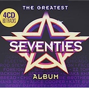 The Greatest Seventies Album