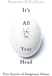 It's All in Your Head (Suzanne O'Sullivan)