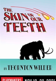 The Skin of Our Teeth (Thornton Wilder)