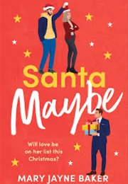 Santa Maybe (Mary Jayne Baker)