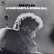 Bob Dylan &quot;A Hard Rain&#39;s A-Gonna Fall&quot;