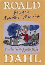 George's Marvellous Medicine (Roald Dahl)