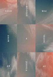 Cold Enough for Snow (Jessica Au)