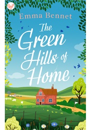 The Green Hills of Home (Emma Bennet)