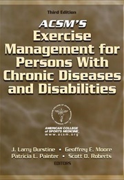 ACSM's Exercise Management for Persons With Chronic Diseases and Disabilities (J. Larry Durstine  (Editor) ,  Geoffrey E. Moore)
