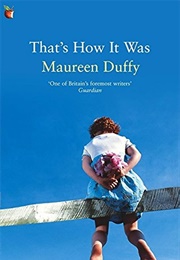 That's How It Was (Maureen Duffy)