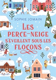Les Perce-Neige S'éveillent Sous Les Flocons (Sophie Jomain)