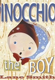 Pinocchio, the Boy: Or Incognito in Collodi (Lane Smith)