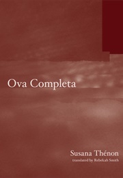 Ova Completa (Susana Thénon, Translated by Rebekah Smith)