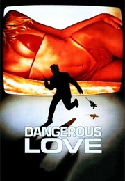 Dangerous Love (1988)