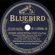 Down Argentina Way - Shep Fields & His Rippling Rhythm Orchestra