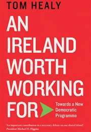 An Ireland Worth Working for (Tom Healy)