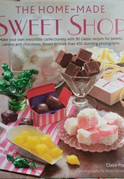 The Home-Made Sweet Shop (Claire Ptak)
